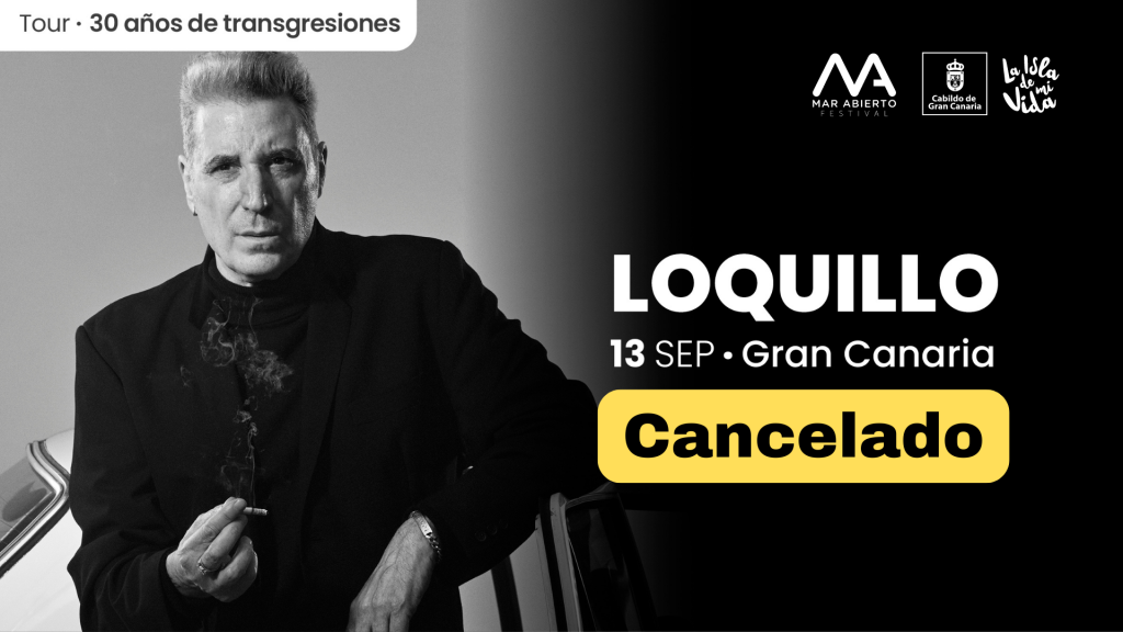 CANCELACIÓN LOQUILLO GRAN CANARIA